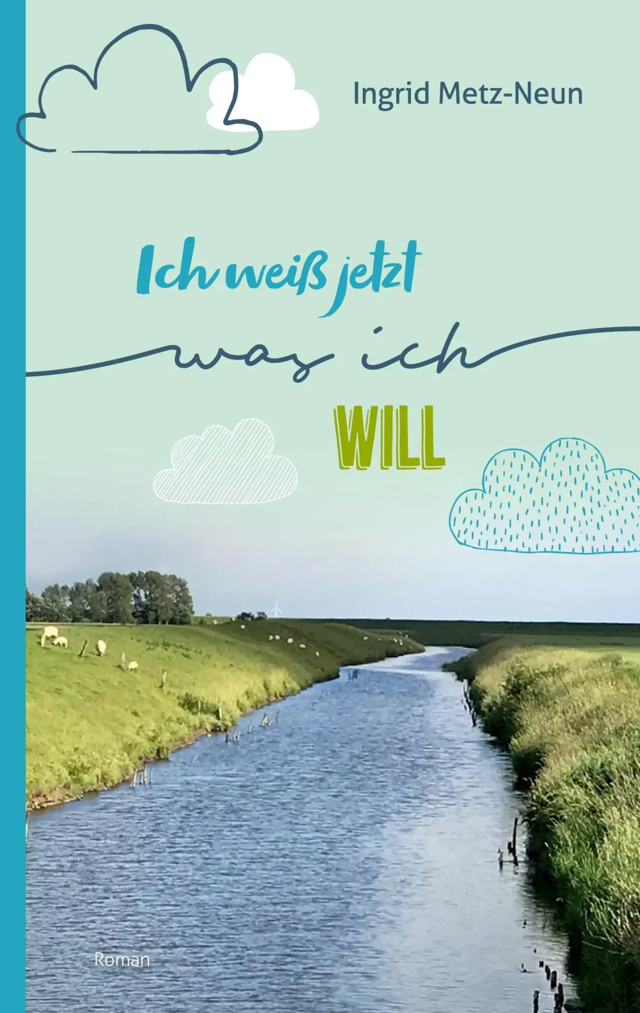 Cover: 9783752690156 | Ich weiß jetzt, was ich will | Ingrid Metz-Neun | Taschenbuch | 124 S.