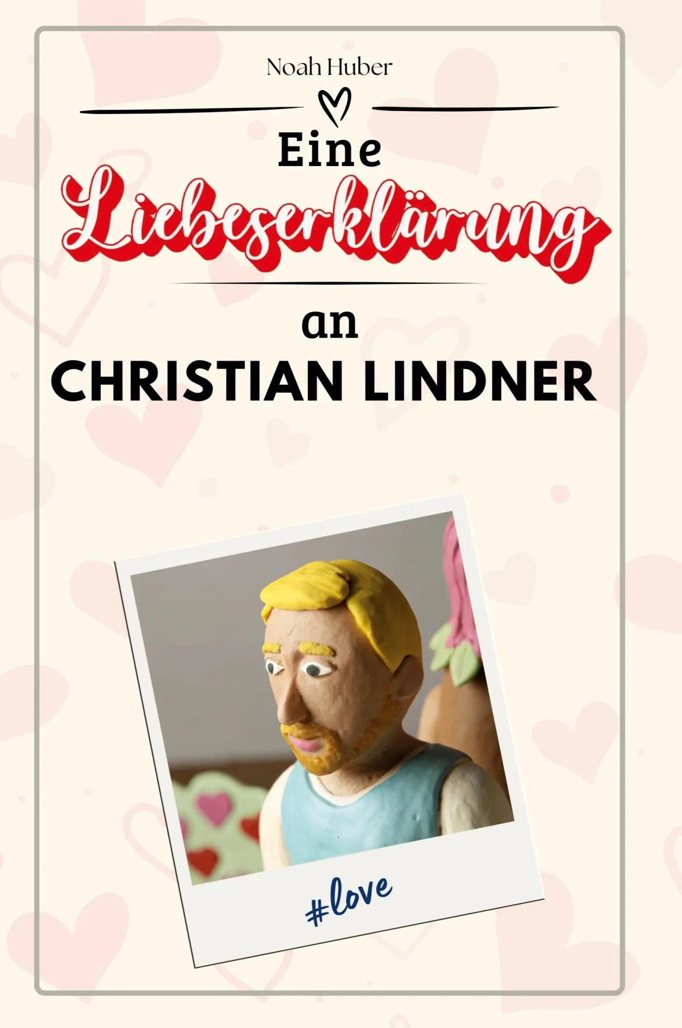 Cover: 9783759170156 | Eine Liebeserklärung an Christian Lindner | Noah Huber | Taschenbuch