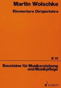 Cover: 9783795710156 | Elementare Dirigierlehre | Martin Wolschke | Taschenbuch | Buch | 1985