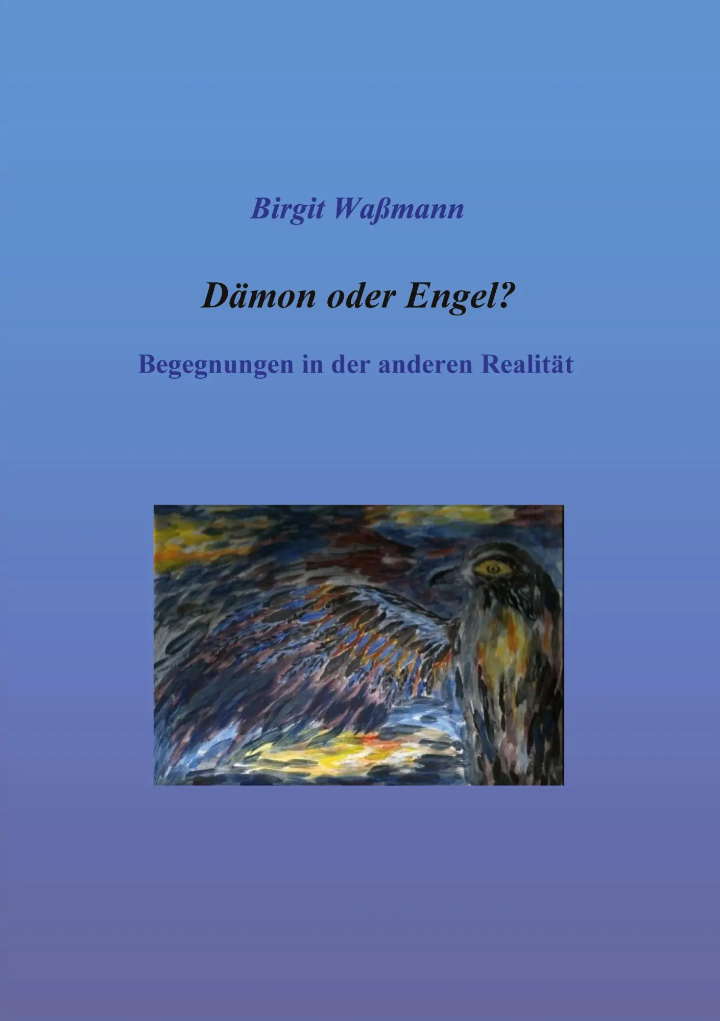 Cover: 9783819250156 | Dämon oder Engel? | Begegnungen in der anderen Realität | Waßmann