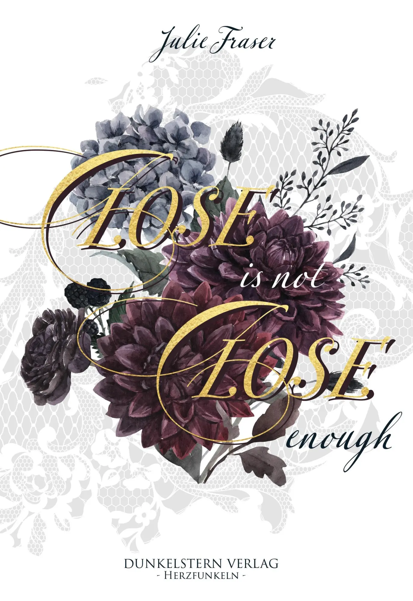 Cover: 9783989470156 | Close is not Close enough | Julie Fraser | Taschenbuch | 294 S. | 2024