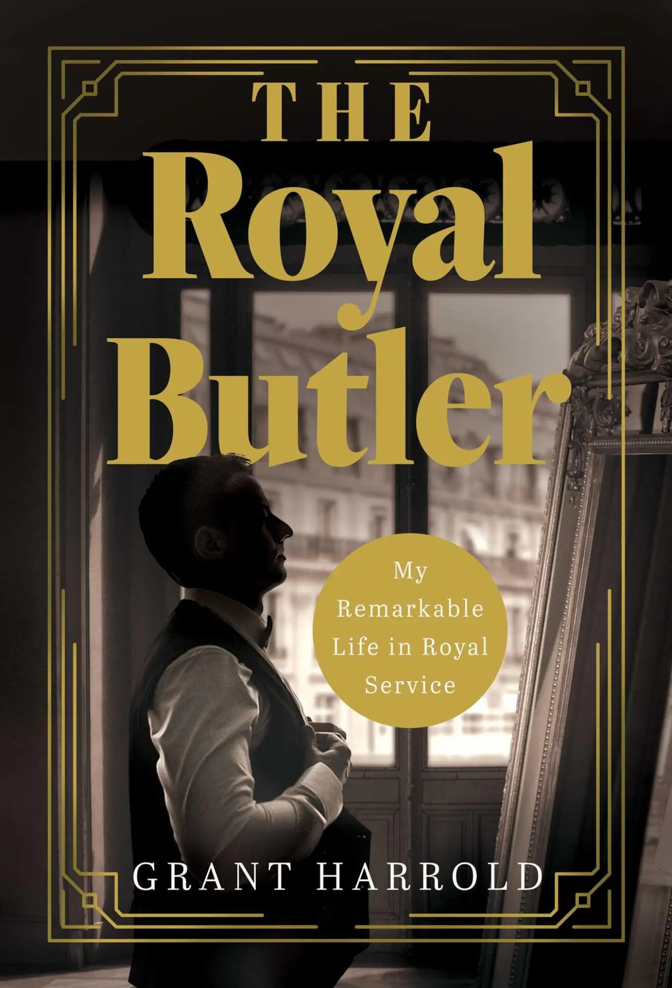 Cover: 9798897100156 | The Royal Butler | My Remarkable Life in Royal Service | Grant Harrold