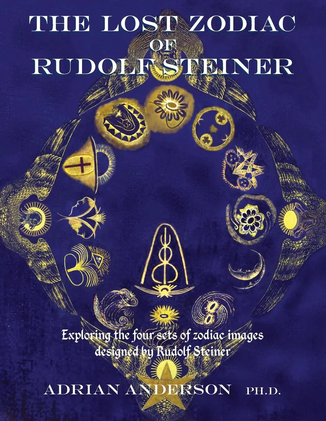 Cover: 9780994160256 | The Lost Zodiac of Rudolf Steiner: Exploring the four sets of...