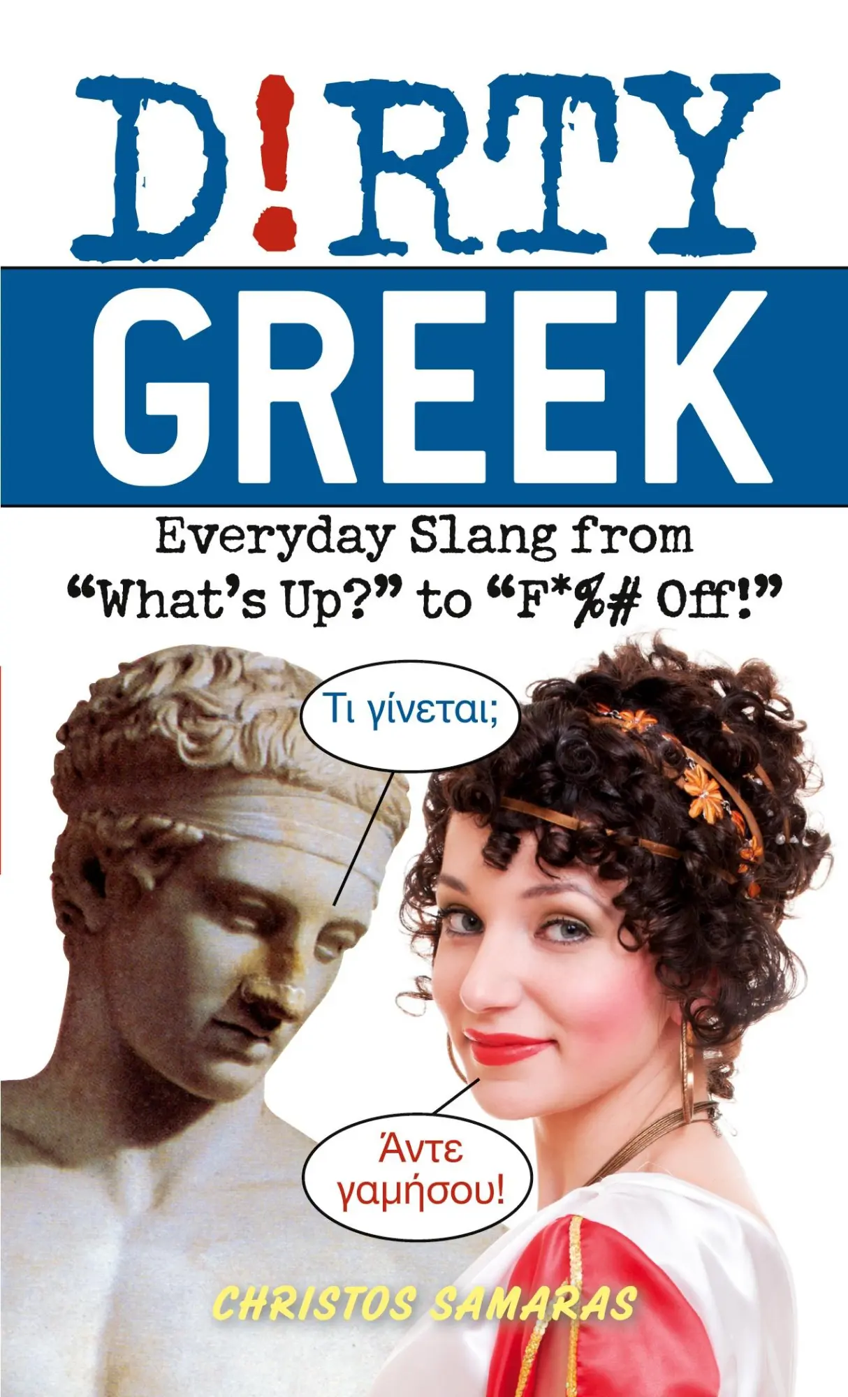 Cover: 9781612430256 | Dirty Greek | Everyday Slang from "What's Up?" to "F*%# Off!" | Buch