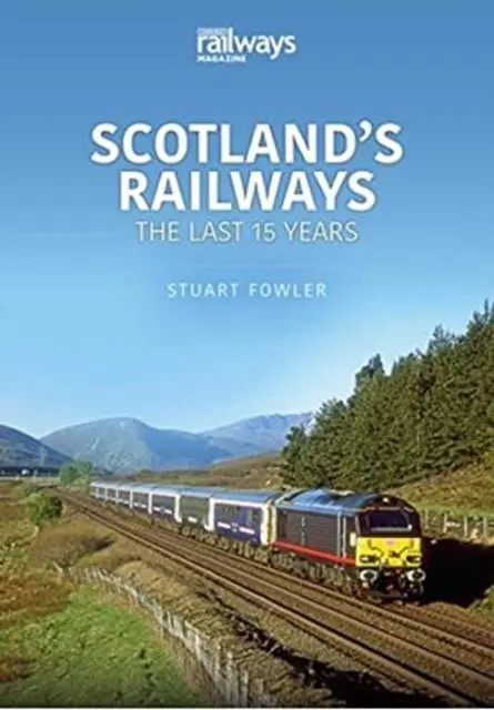 Cover: 9781913870256 | Scottish Railways: The Last 15 Years | Stuart Fowler | Taschenbuch
