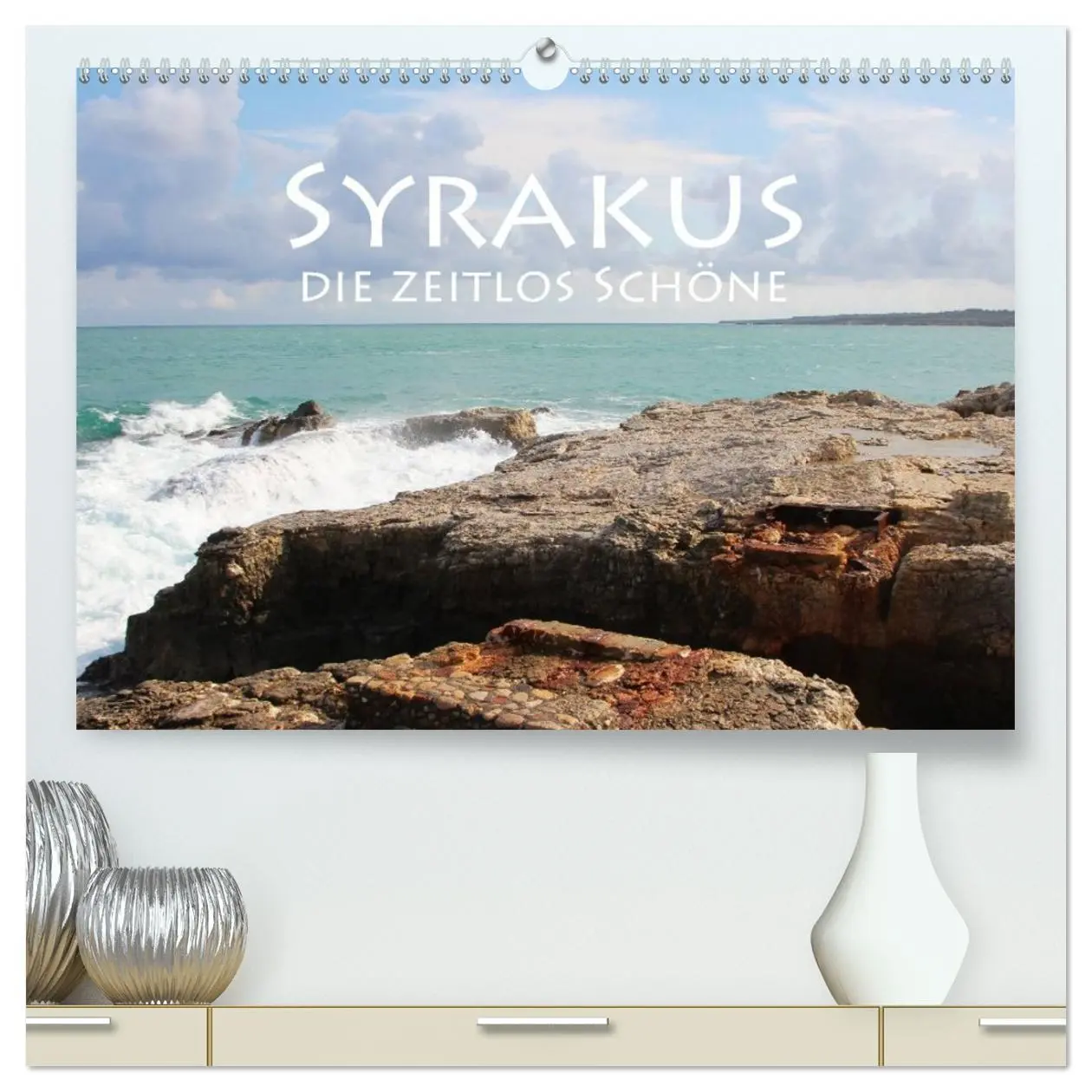 Cover: 9783516060256 | Syrakus, die zeitlos Schöne (hochwertiger Premium Wandkalender 2026...