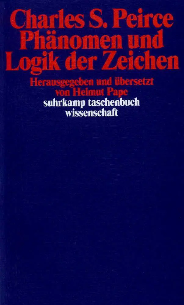 Cover: 9783518280256 | Phänomen und Logik der Zeichen | Charles Sanders Peirce | Taschenbuch