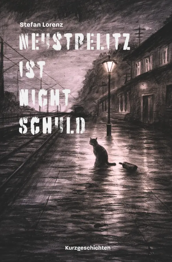 Cover: 9783565400256 | Neustrelitz ist nicht schuld | DE | Stefan Lorenz | Taschenbuch | 2026