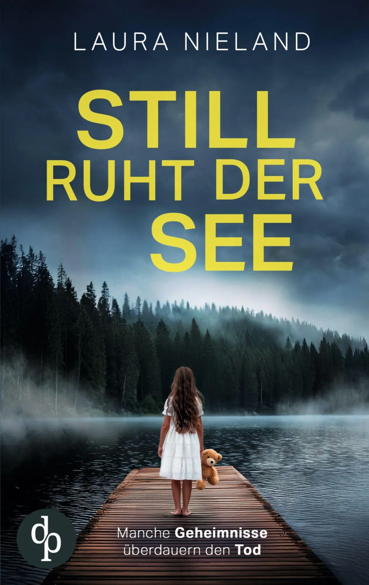 Cover: 9783690900256 | Still ruht der See | Manche Geheimnisse überdauern den Tod | Nieland