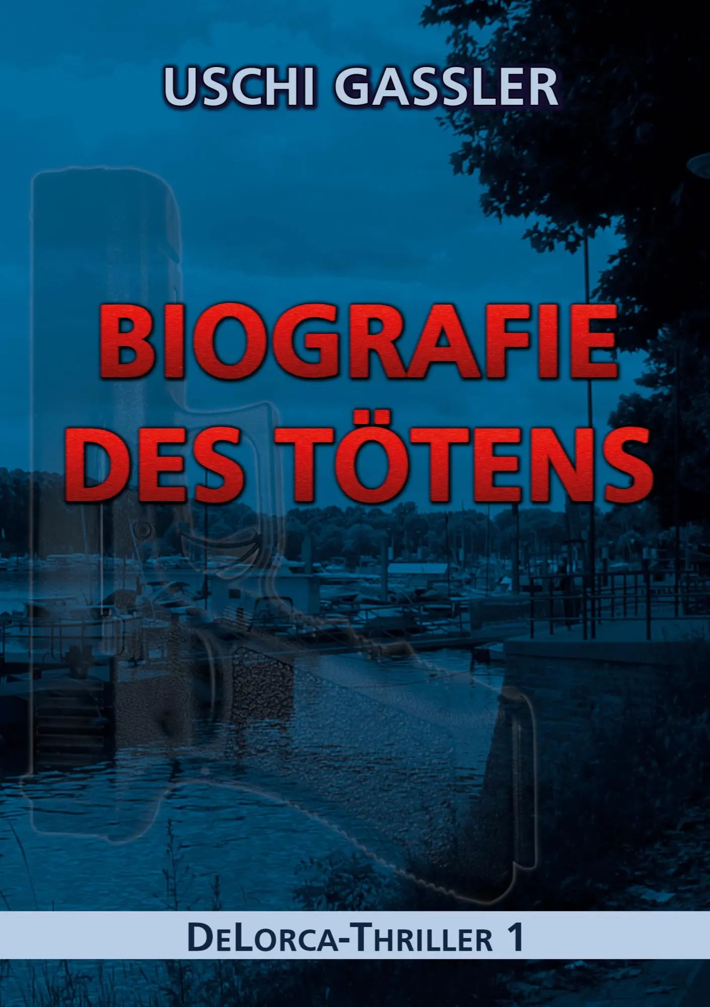 Cover: 9783695190256 | Biografie des Tötens | DeLorca-Thriller 1 | Uschi Gassler | Buch