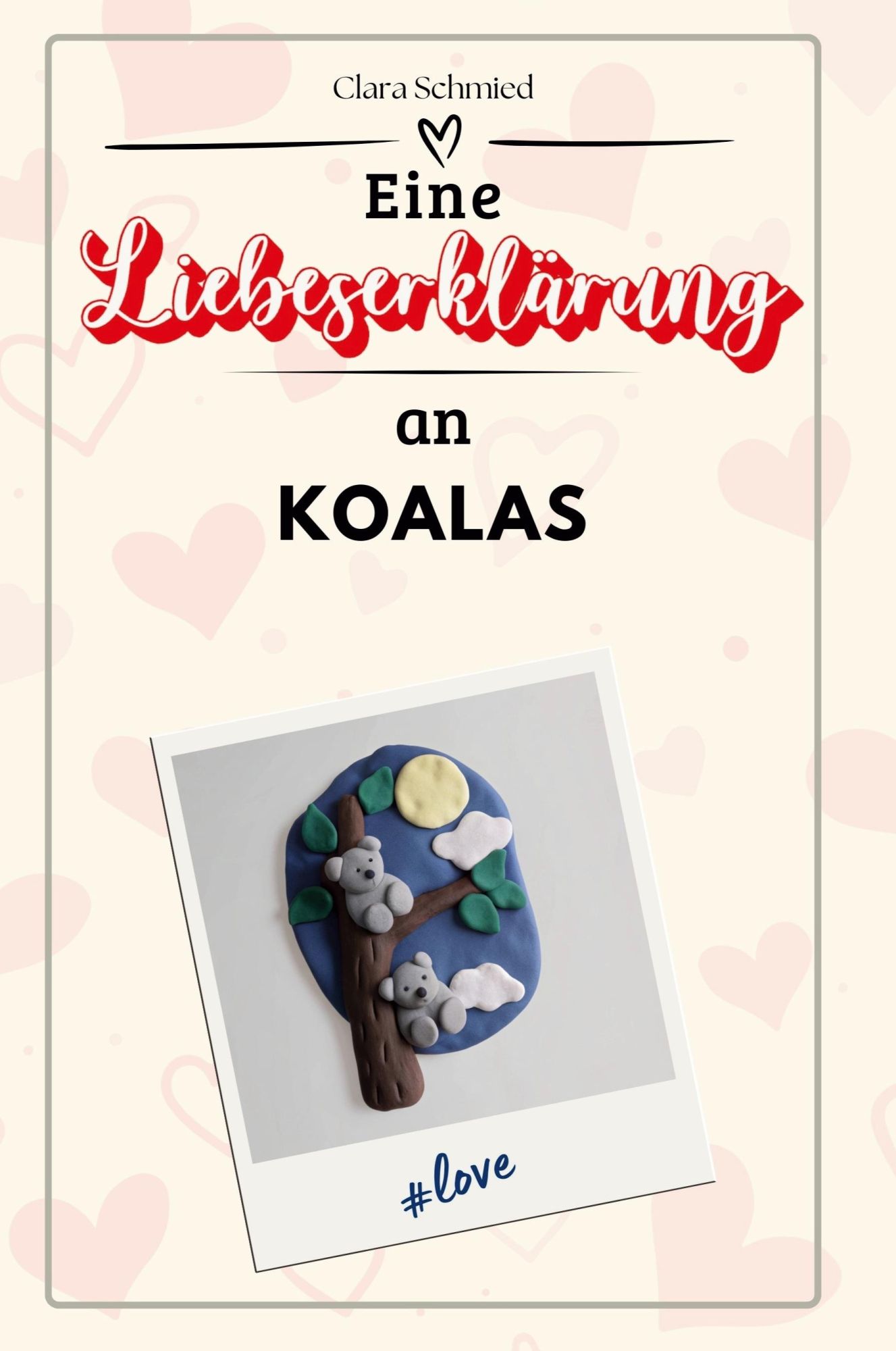 Cover: 9783759160256 | Eine Liebeserklärung an Koalas | Clara Schmied | Taschenbuch | Deutsch