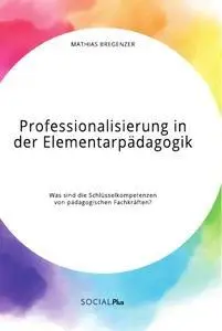 Cover: 9783963550256 | Professionalisierung in der Elementarpädagogik. Was sind die...