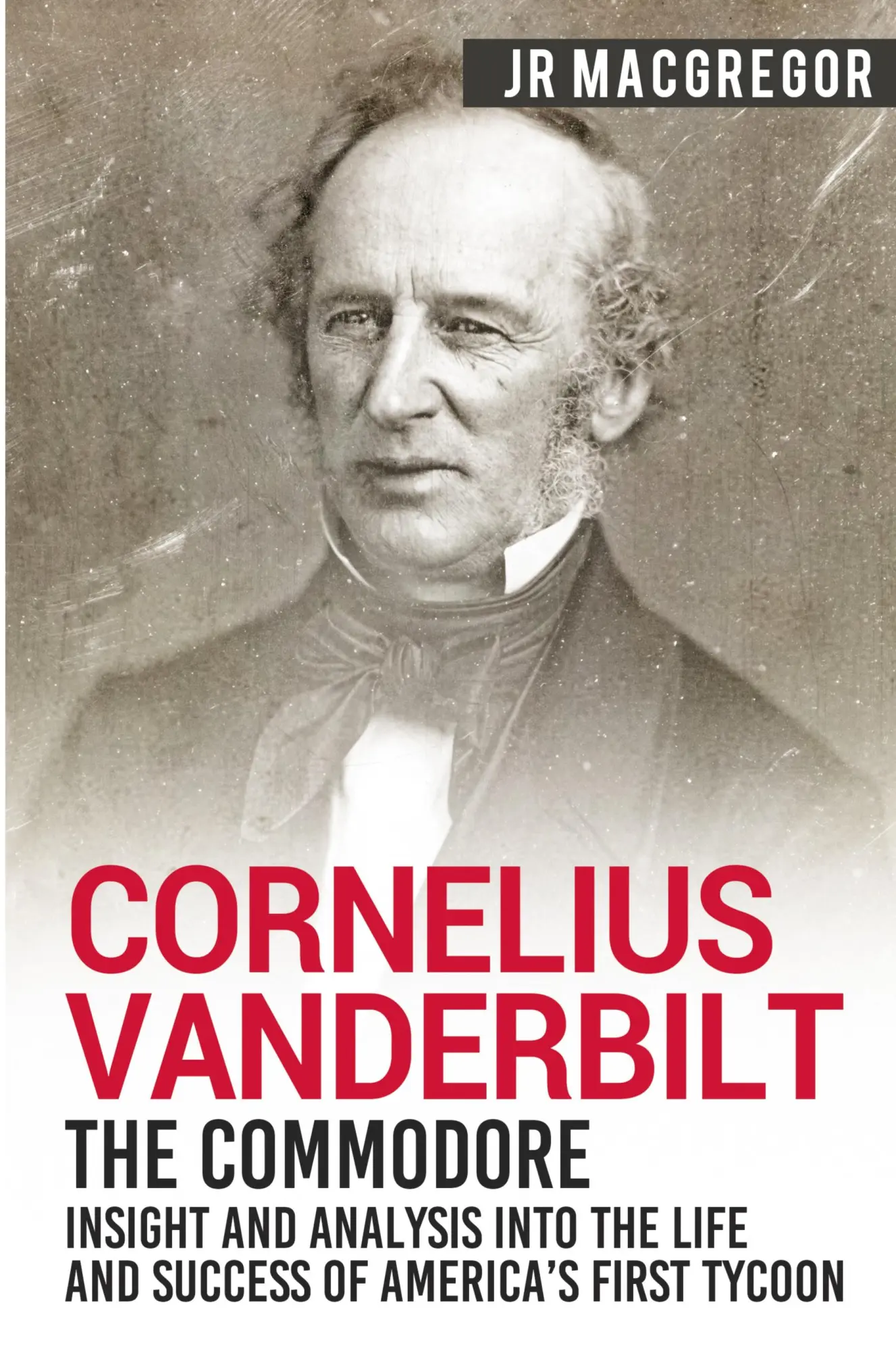 Cover: 9781950010356 | Cornelius Vanderbilt - The Commodore | J. R. MacGregor | Taschenbuch