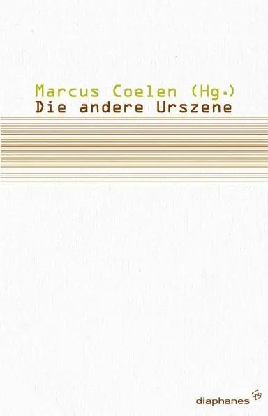 Cover: 9783037340356 | Die andere Urszene | Subjektile | Marcus Coelen | Taschenbuch | 160 S.