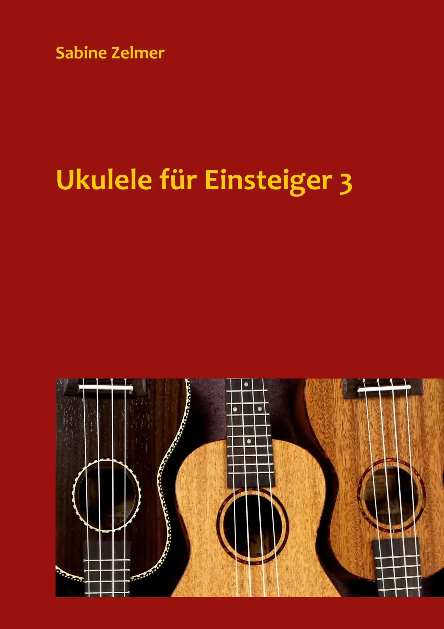 Cover: 9783758300356 | Ukulele für Einsteiger 3 | Sabine Zelmer | Taschenbuch | 48 S. | 2023