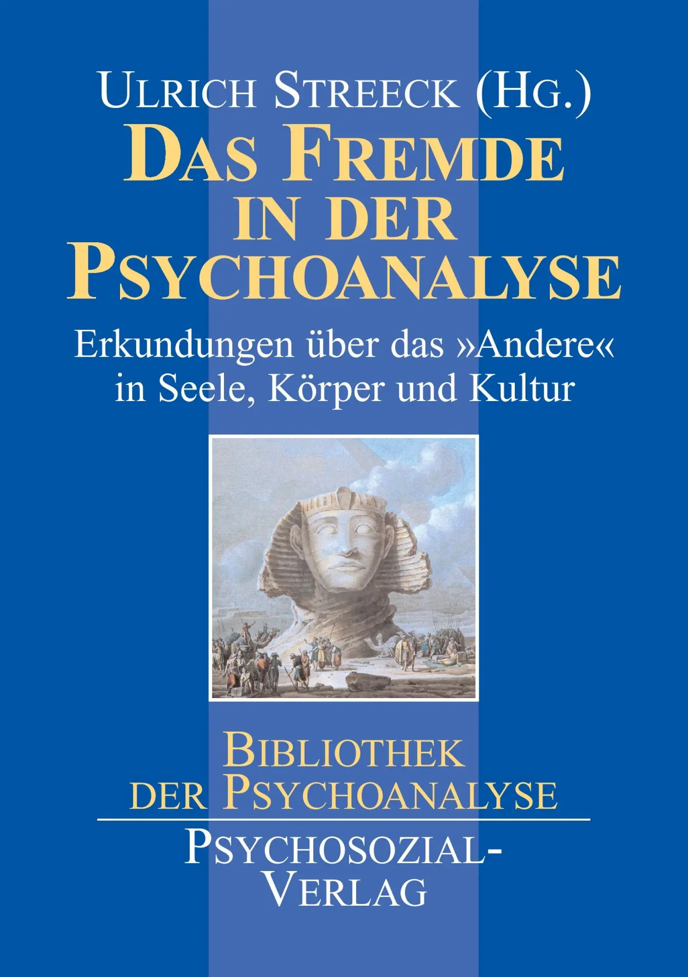 Cover: 9783898060356 | Das Fremde in der Psychoanalyse | Ulrich Streeck | Taschenbuch | 2000