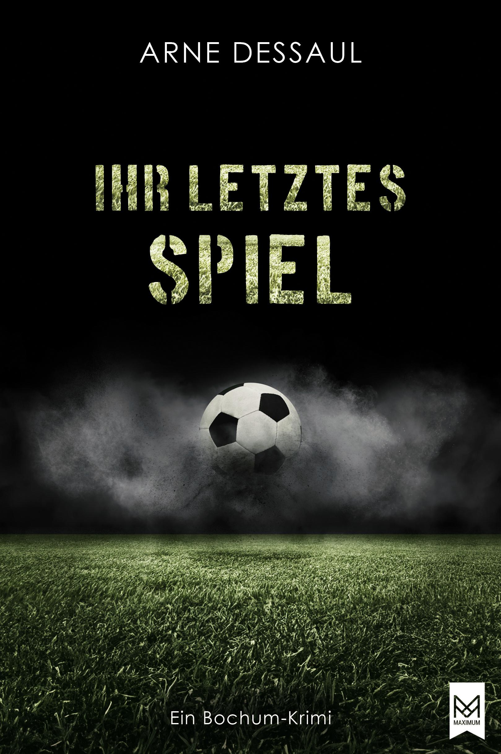 Cover: 9783986790356 | Ihr letztes Spiel | Ein Bochum-Krimi | Arne Dessaul | Taschenbuch