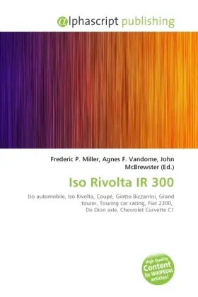 Cover: 9786131610356 | Iso Rivolta IR 300 | Frederic P. Miller (u. a.) | Taschenbuch