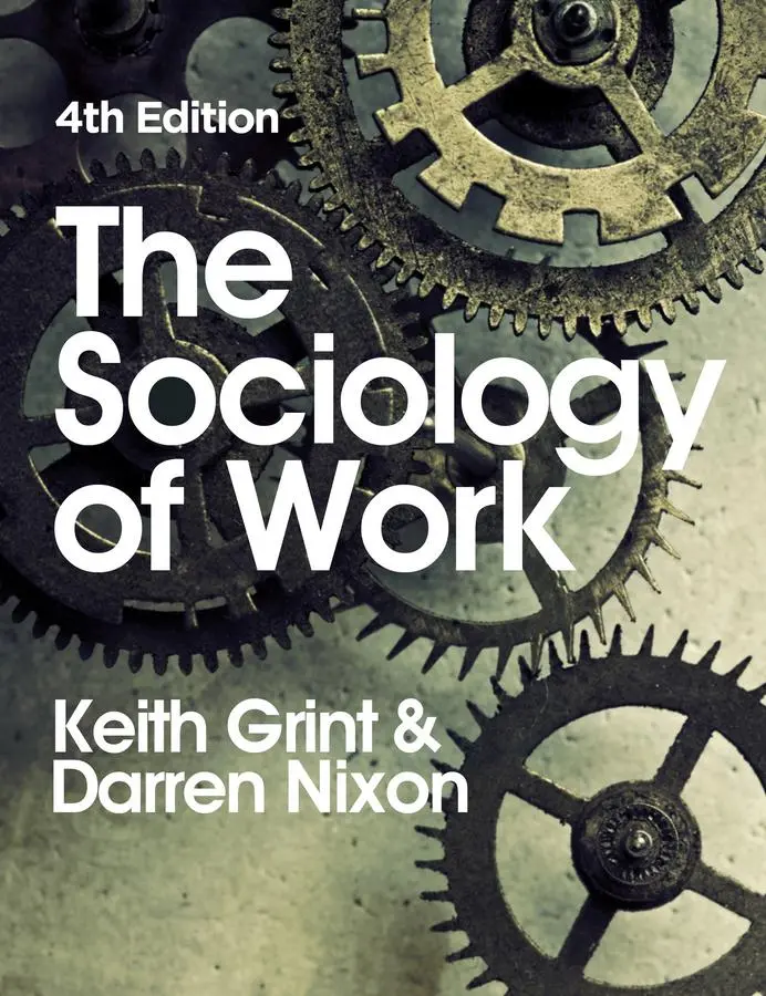 Cover: 9780745650456 | The Sociology of Work | Keith Grint (u. a.) | Taschenbuch | 472 S.
