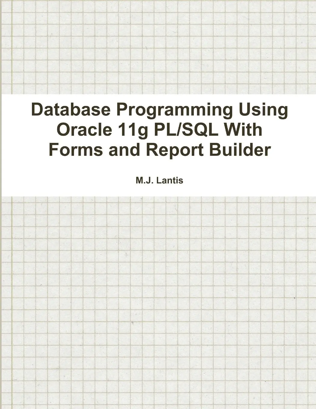 Cover: 9781300320456 | Database Programming Using Oracle 11g PL/SQL With Forms and Report...