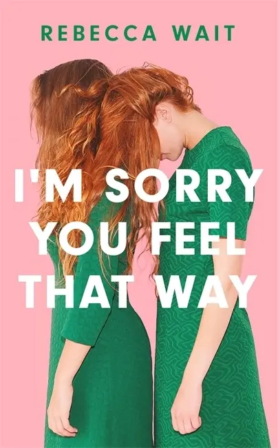 Cover: 9781529420456 | I'm Sorry You Feel That Way | Rebecca Wait | Taschenbuch | 390 S.