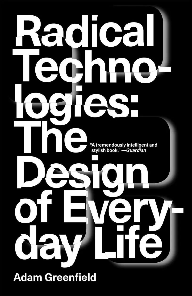 Cover: 9781784780456 | Radical Technologies: The Design of Everyday Life | Adam Greenfield