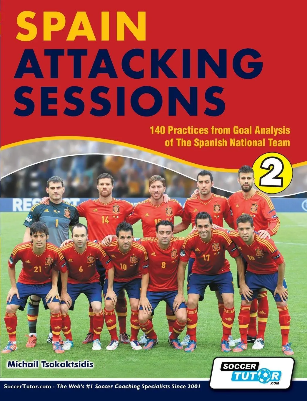 Cover: 9780957670556 | Spain Attacking Sessions - 140 Practices from Goal Analysis of the...