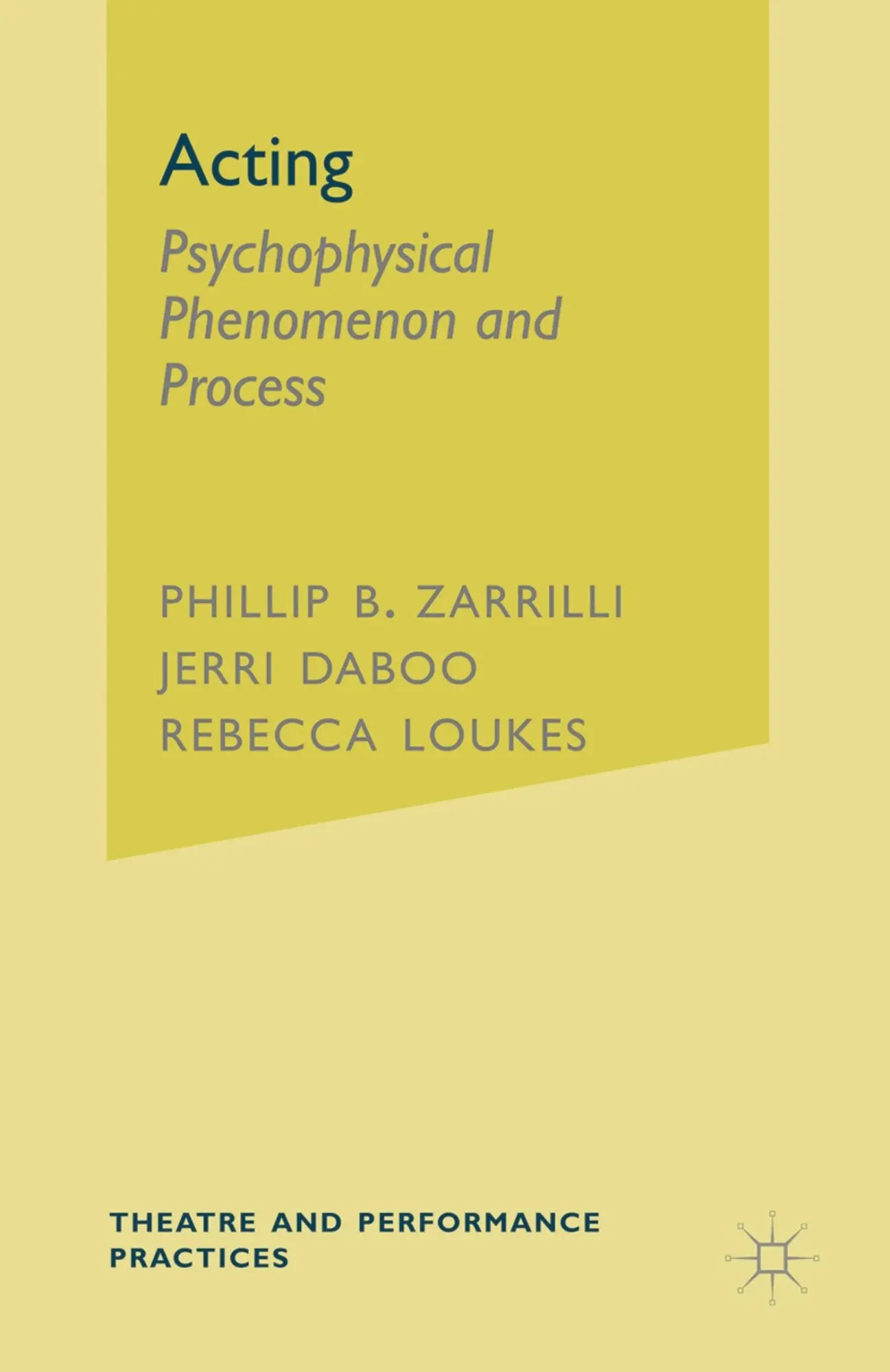Cover: 9781403990556 | Acting | Psychophysical Phenomenon and Process | Zarrilli (u. a.)