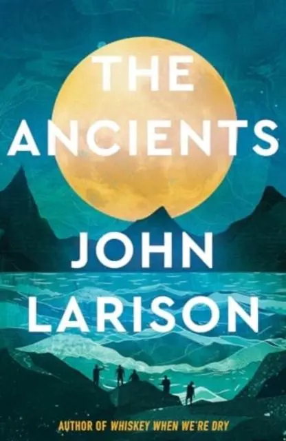 Cover: 9781835010556 | The Ancients | John Larison | Taschenbuch | 368 S. | Englisch | 2025