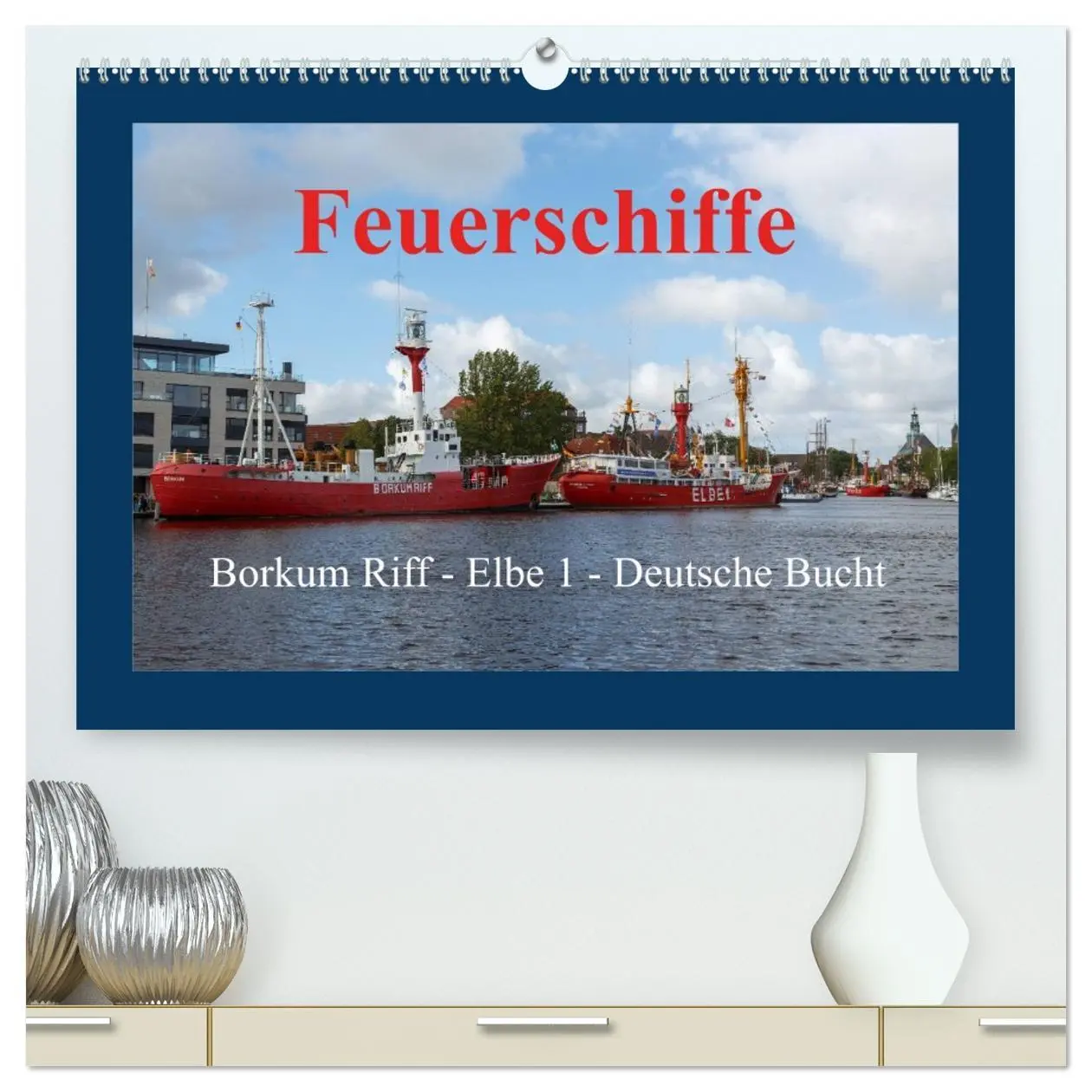 Cover: 9783516030556 | Feuerschiffe - Borkum Riff - Elbe 1 - Deutsche Bucht (hochwertiger...