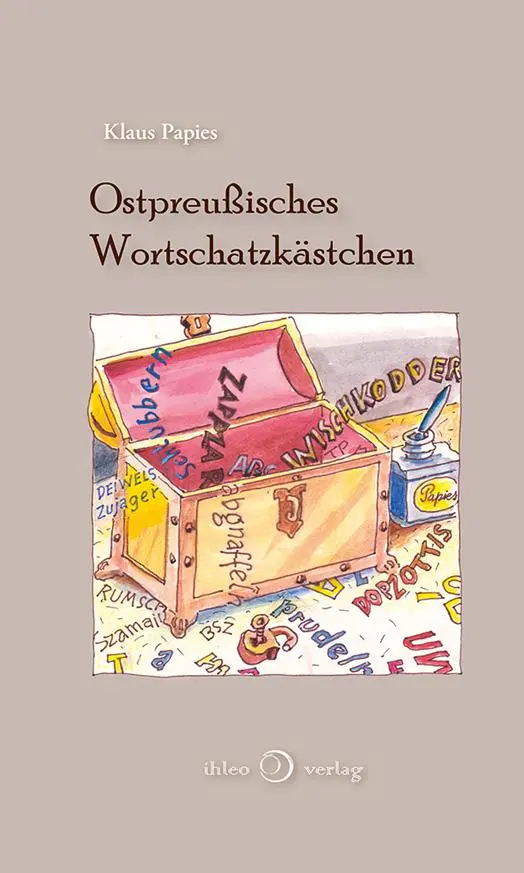 Cover: 9783966660556 | Ostpreußisches Wortschatzkästchen | Klaus Papies | Buch | 184 S.