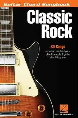 Cover: 9780634060656 | Classic Rock Guitar Chord Songbook 80 Essential Hits with Lyrics...