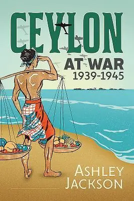 Cover: 9781912390656 | Ceylon at War, 1939-1945 | Ashley Jackson | Buch | Gebunden | Englisch