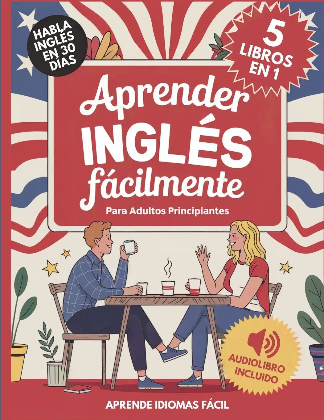 Cover: 9781956570656 | Aprender Inglés Fácilmente Para Adultos Principiantes 5 Libros en 1