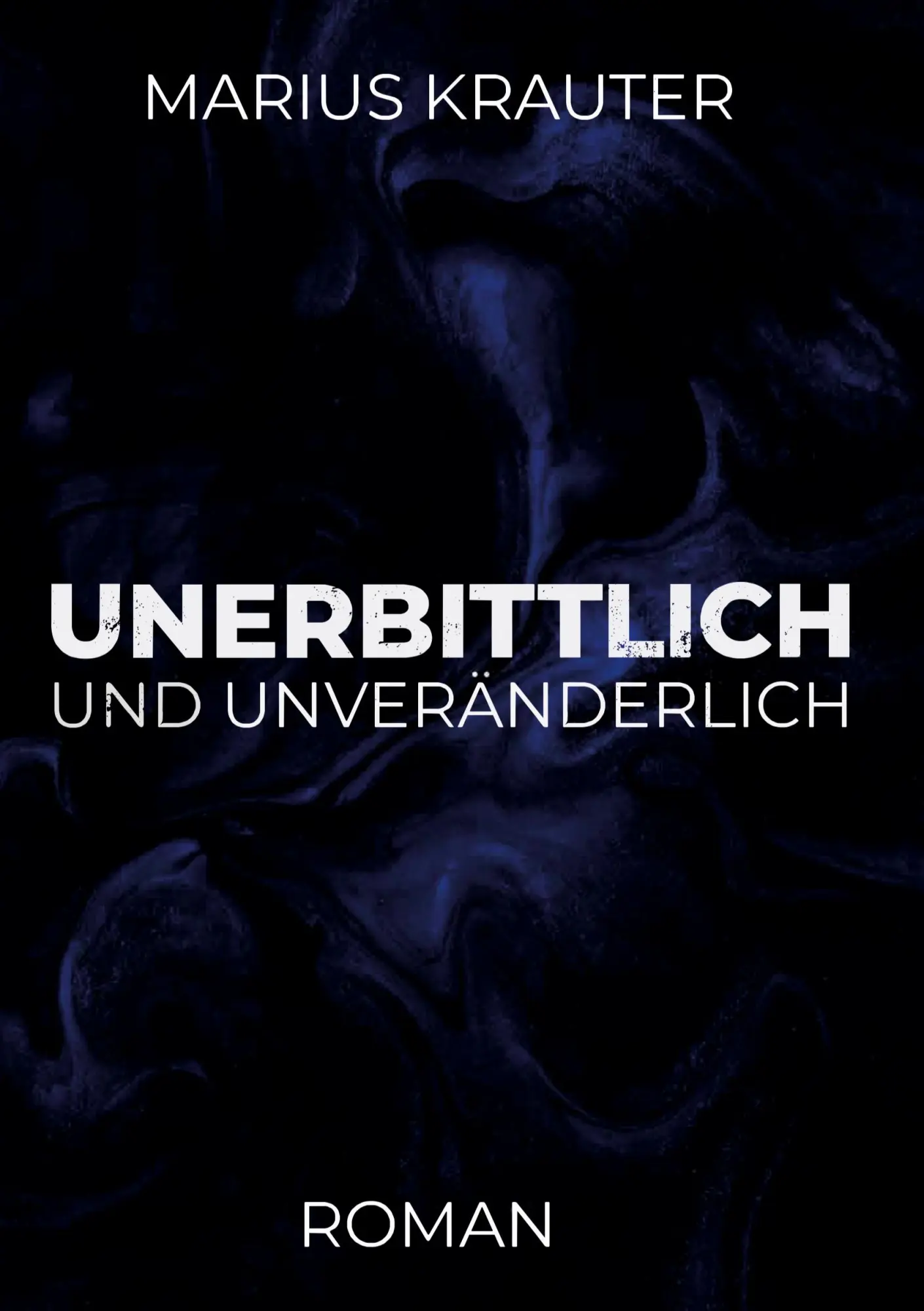 Cover: 9783347280656 | Unerbittlich und unveränderlich | Marius Krauter | Buch | 268 S.