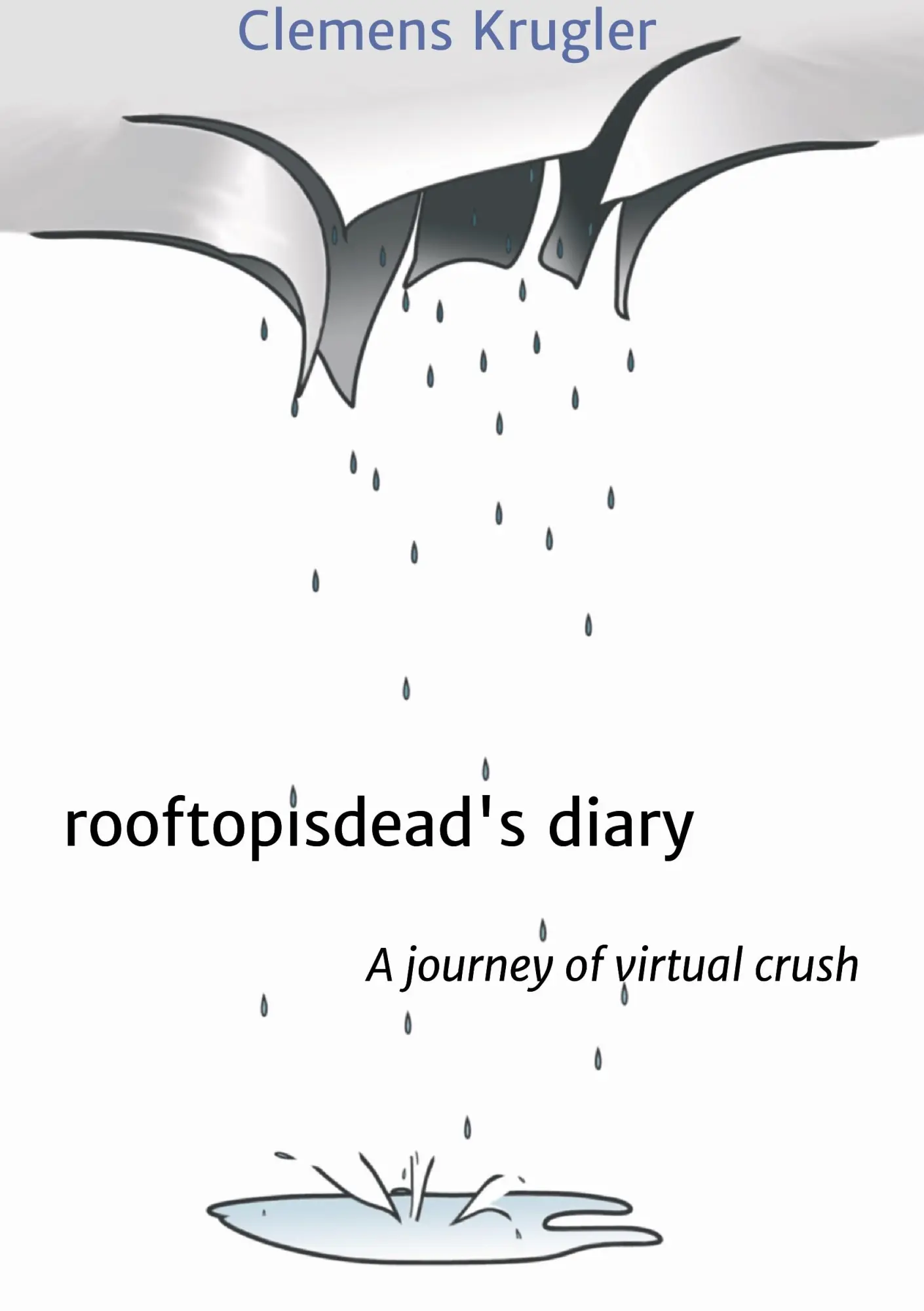 Cover: 9783749770656 | rooftopisdead's diary | A journey of virtual crush | Clemens Krugler