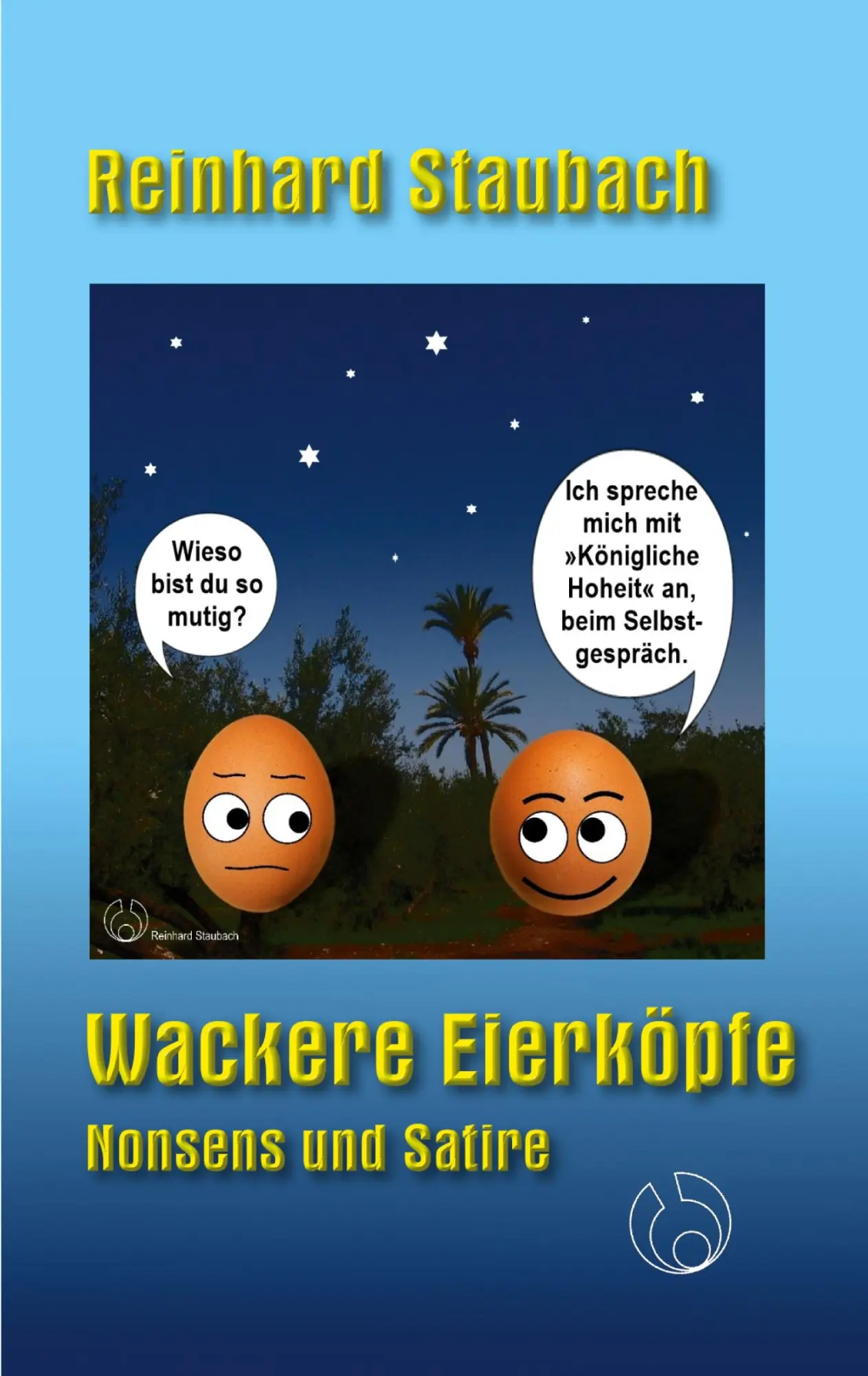 Cover: 9783756220656 | Wackere Eierköpfe | Nonsens und Satire | Reinhard Staubach | Buch