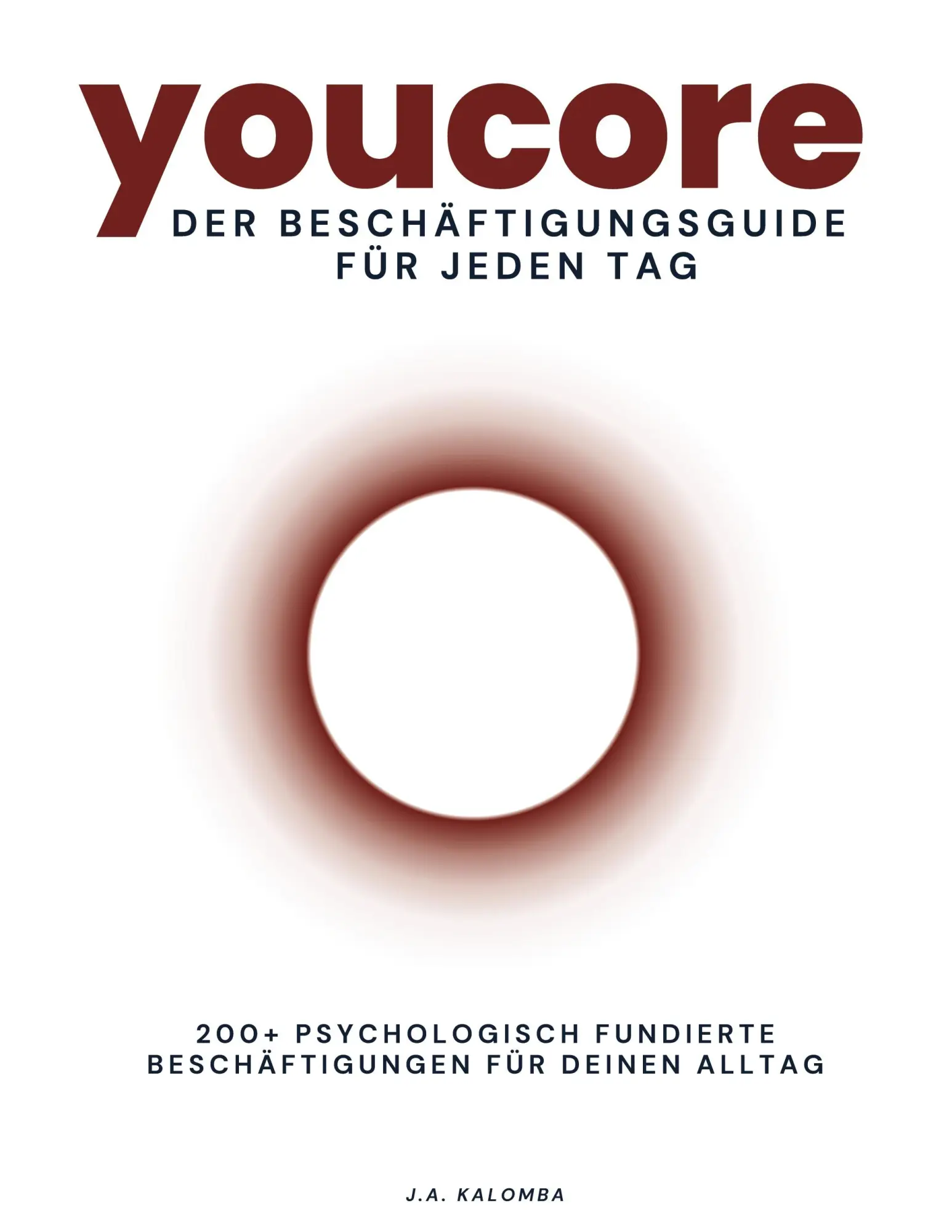 Cover: 9783819200656 | Youcore - Der Beschäftigungsguide für jeden Tag | J. A. Kalomba | Buch