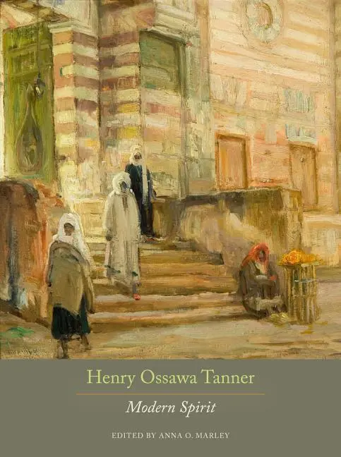 Cover: 9780520270756 | Henry Ossawa Tanner – Modern Spirit | Anna Marley | Taschenbuch | 2012
