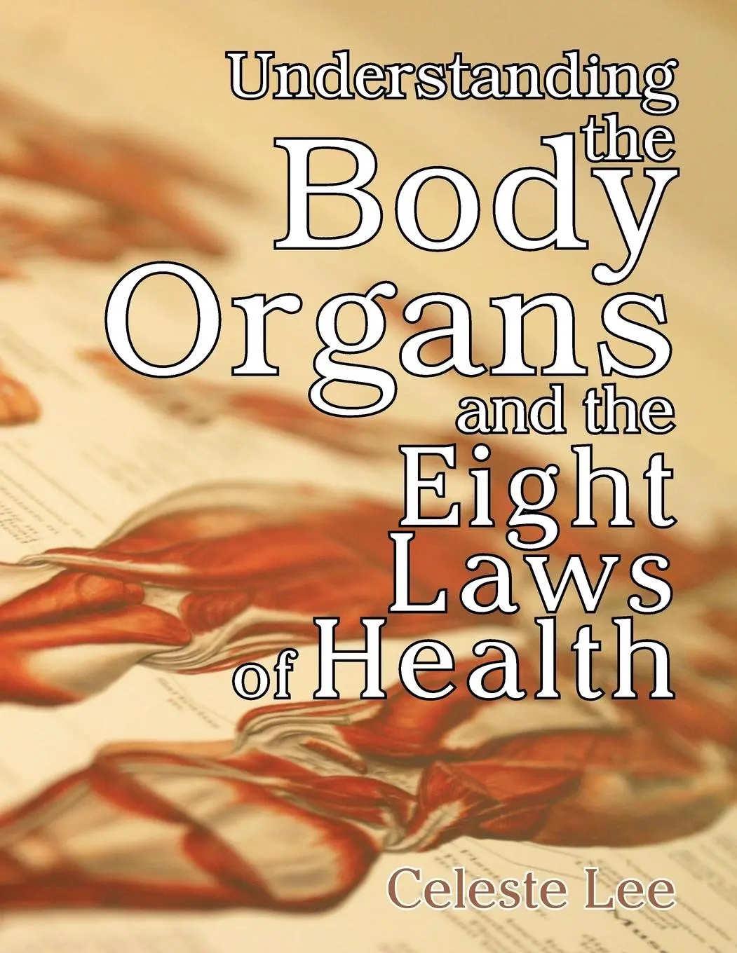 Cover: 9781572580756 | Understanding the Body Organs &amp; The Eight Laws of Health | Taschenbuch