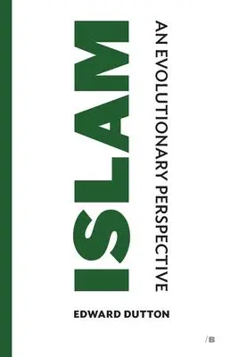 Cover: 9781593680756 | Islam | An Evolutionary Perspective | Edward Dutton | Taschenbuch
