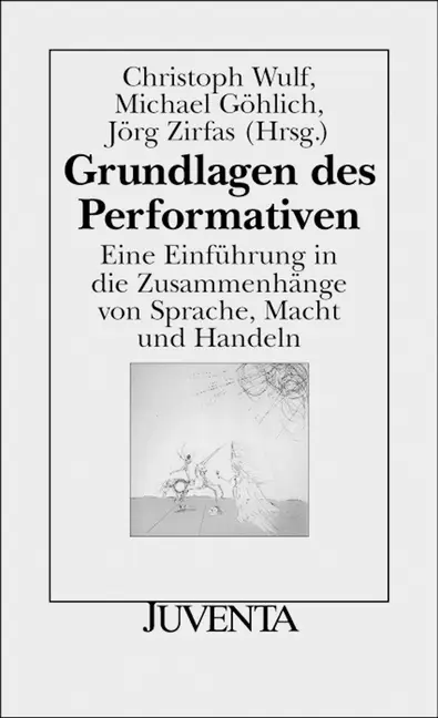 Cover: 9783779910756 | Grundlagen des Performativen | Christoph Wulf | Taschenbuch | 318 S.
