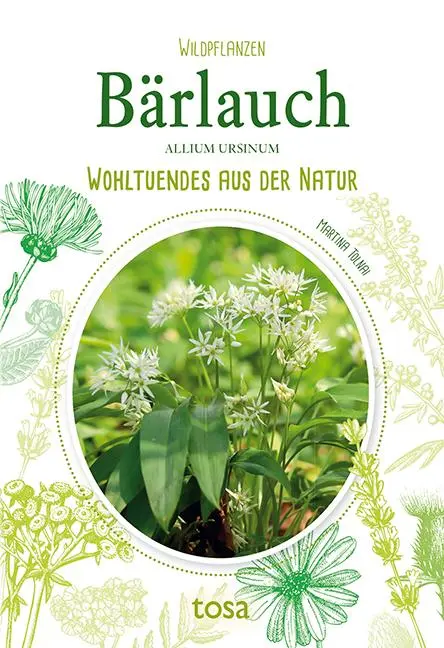 Cover: 9783863130756 | Bärlauch | Wohltuendes aus der Natur | Martina Tolnai | Taschenbuch