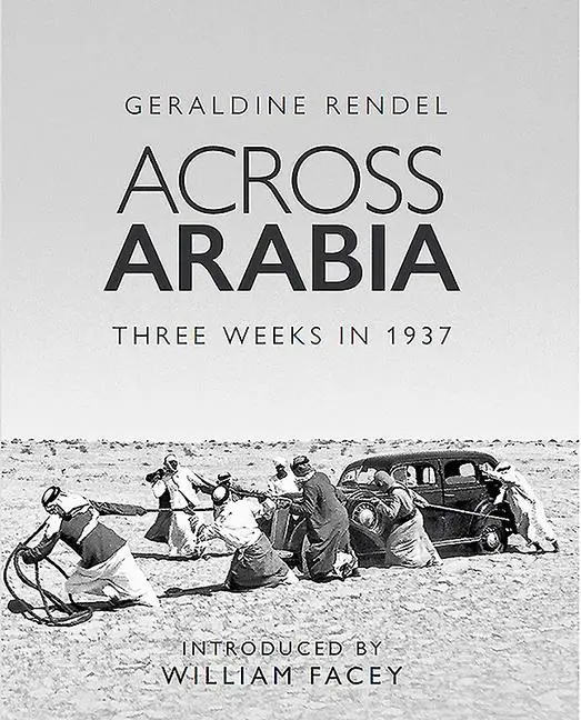 Cover: 9780992980856 | Across Arabia | Three Weeks in 1937 | Geraldine Rendel | Buch | 2021