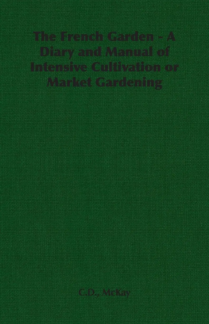 Cover: 9781406790856 | The French Garden - A Diary and Manual of Intensive Cultivation or...