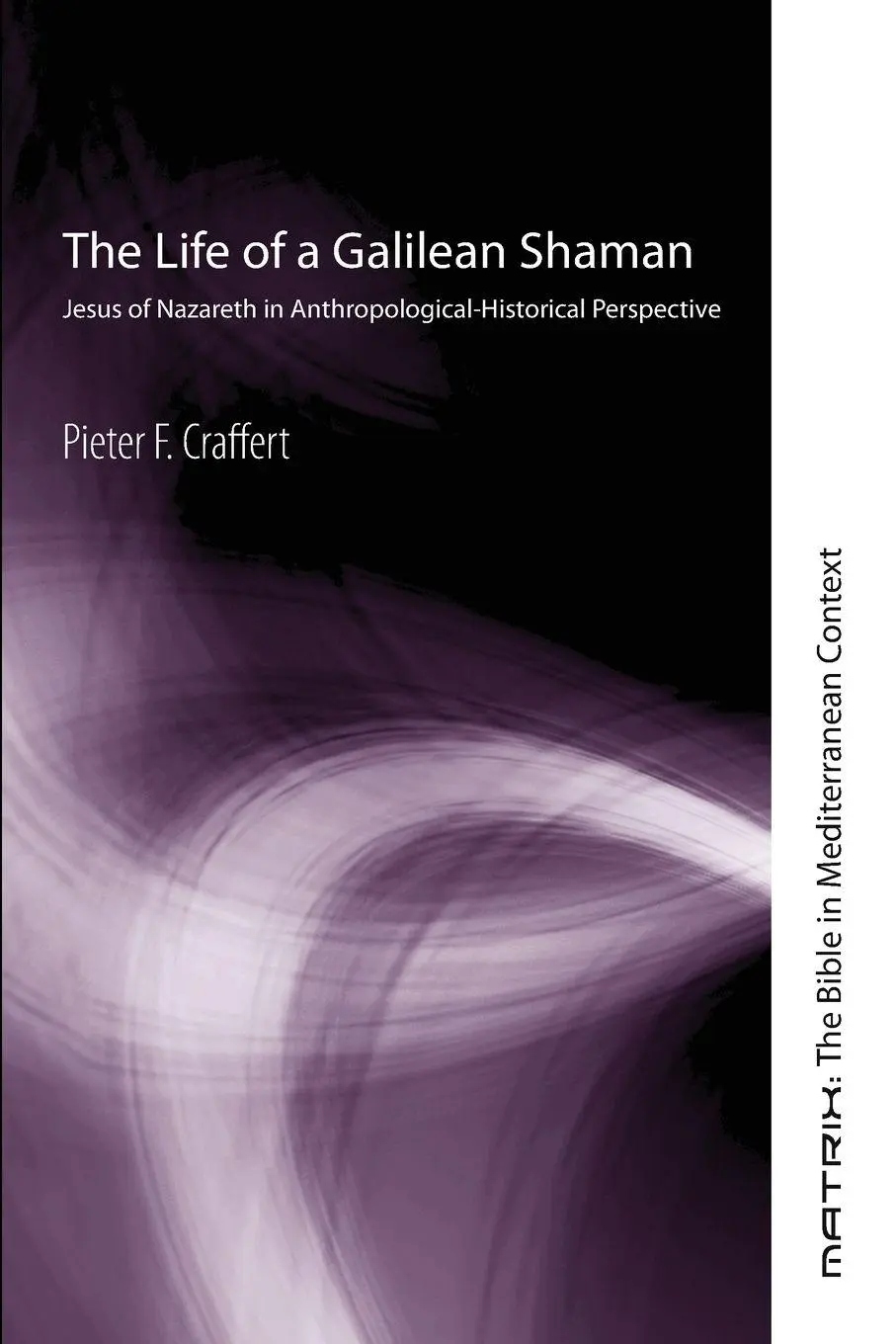 Cover: 9781556350856 | The Life of a Galilean Shaman | Pieter F. Craffert | Taschenbuch