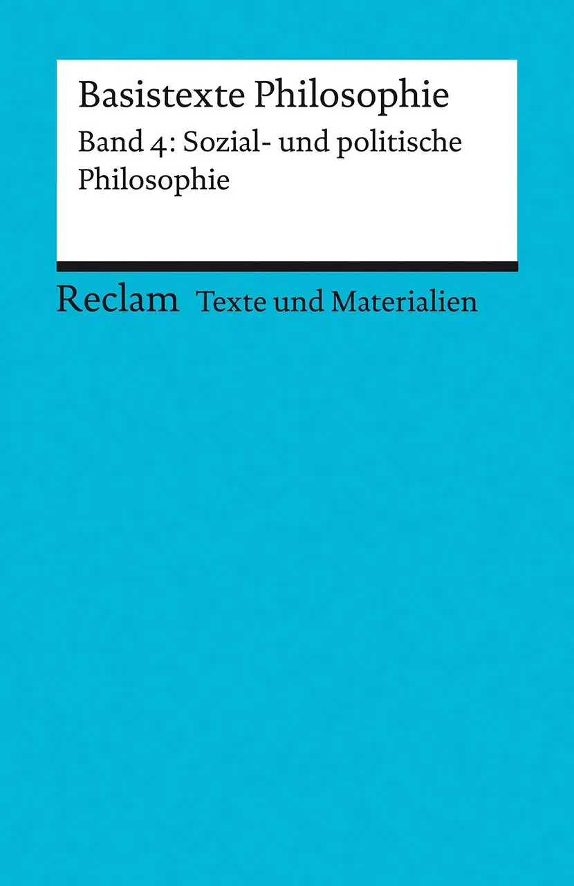 Cover: 9783150150856 | Basistexte Philosophie. Band 4: Sozial- und politische Philosophie