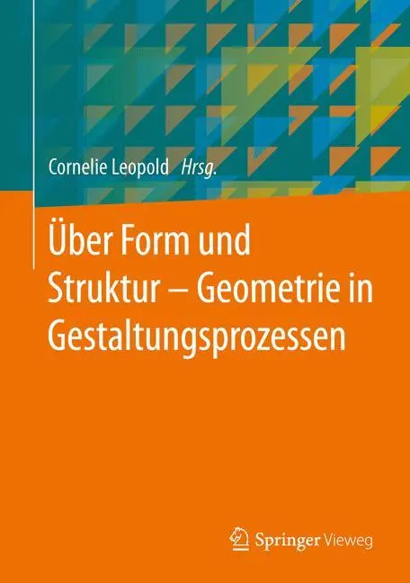 Cover: 9783658050856 | Über Form und Struktur ¿ Geometrie in Gestaltungsprozessen | Leopold