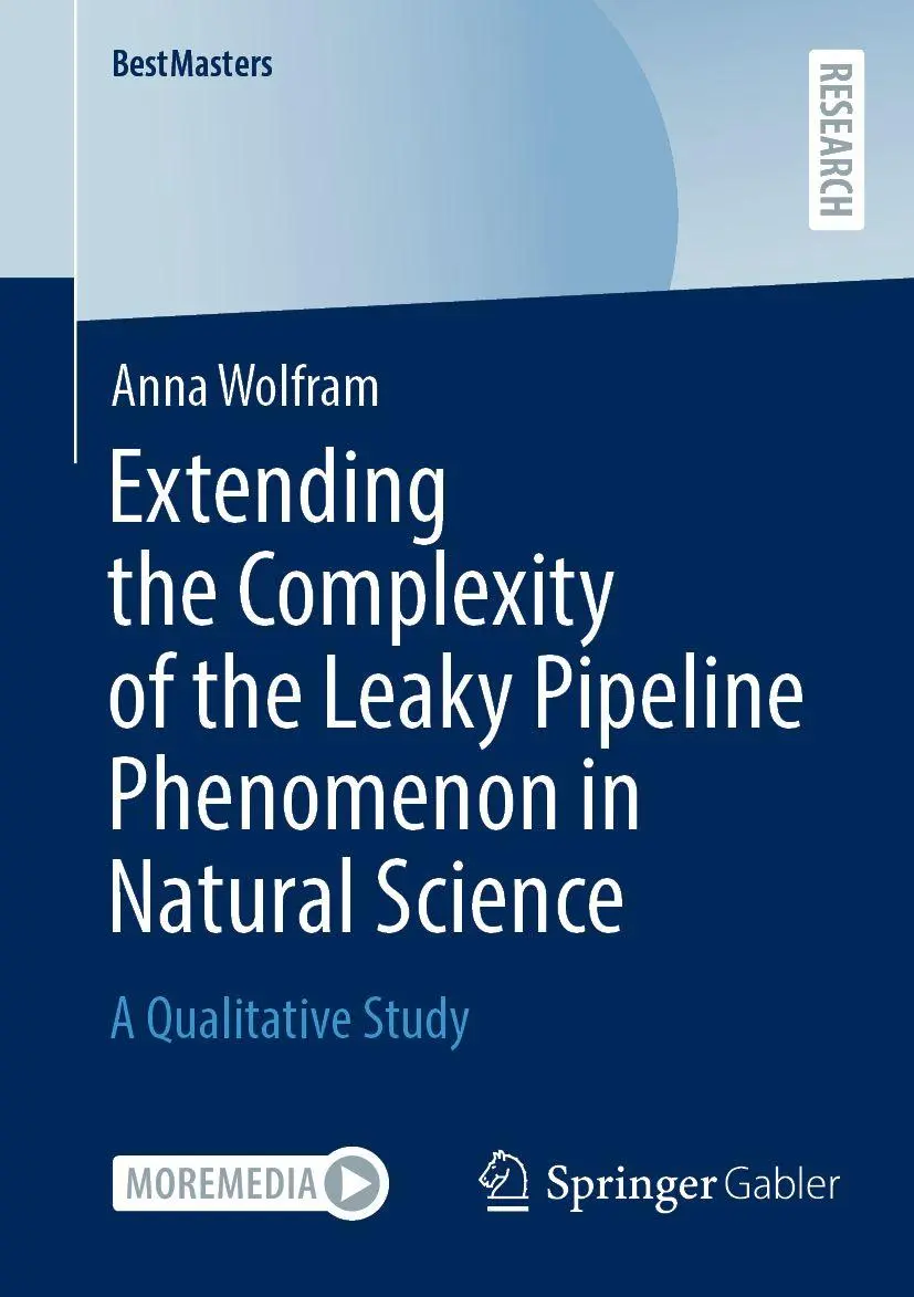 Extending the Complexity of the Leaky Pipeline Phenomenon in Natural Science: A Qualitative Study (BestMasters)