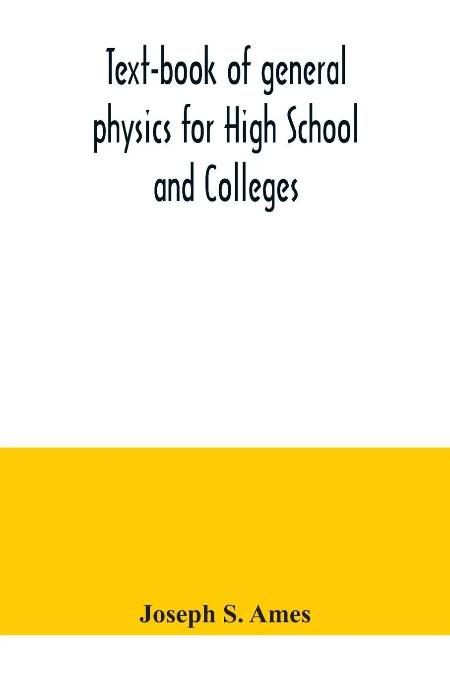 Cover: 9789354040856 | Text-book of general physics for High School and Colleges | Ames